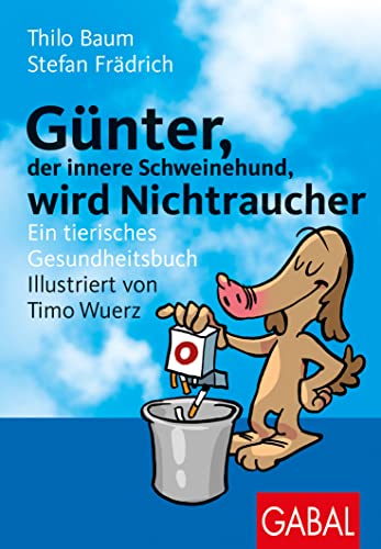 Günter wird Nichtraucher. Ein tierisches Gesundheitsbuch von GABAL Verlag GmbH